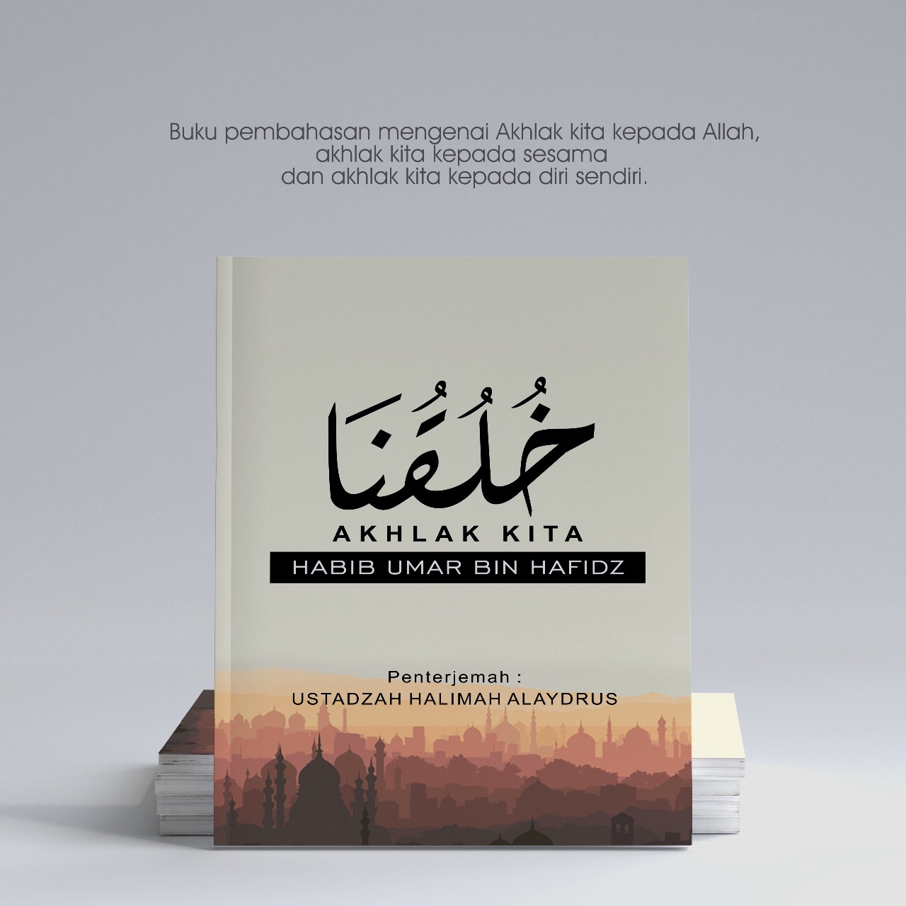 Buku Akhlak Kita by Ustadzah Halimah Alaydrus