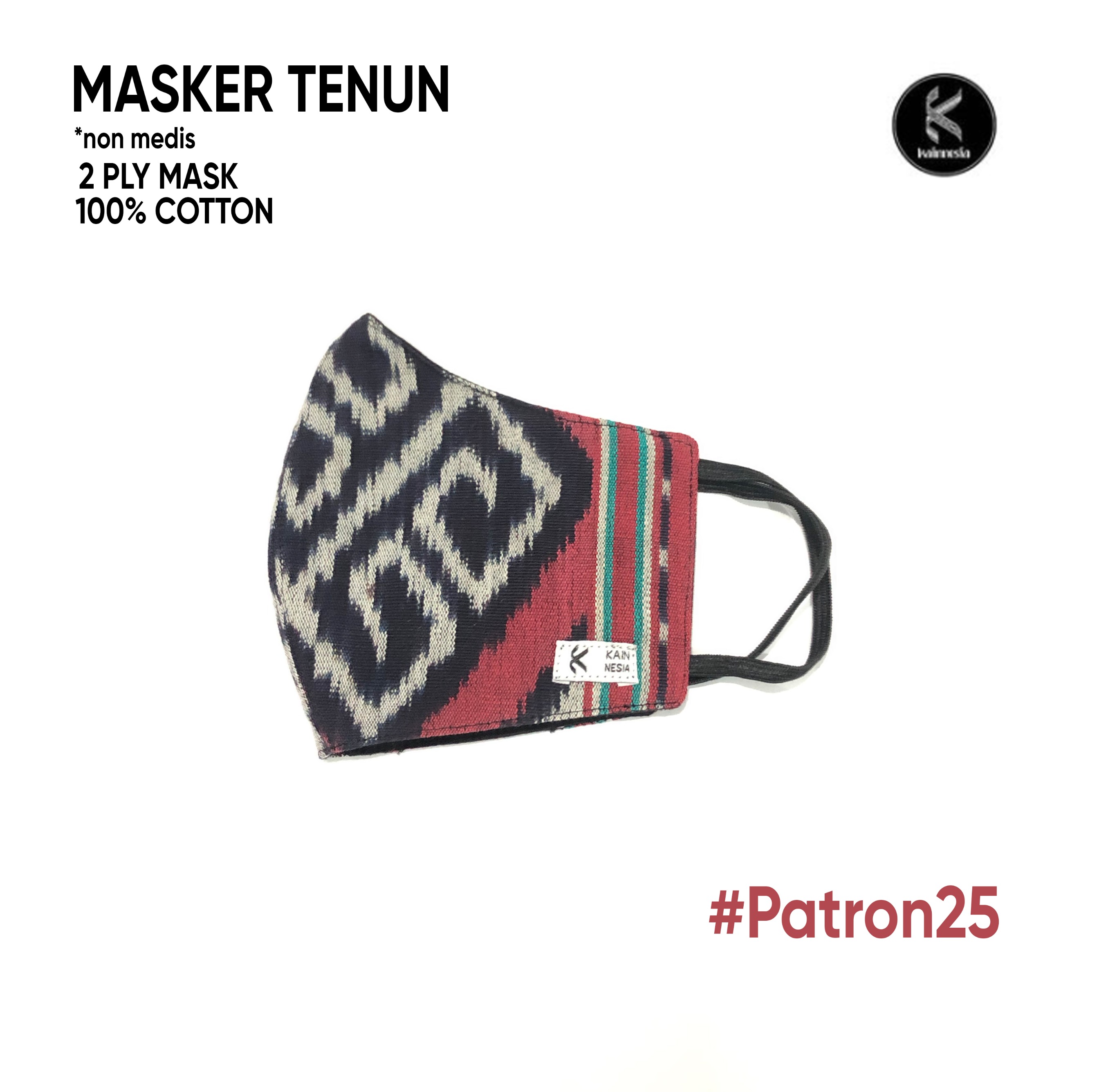 MASKER PATRON - EARLOOP / NON HIJAB - BAHAN TENUN