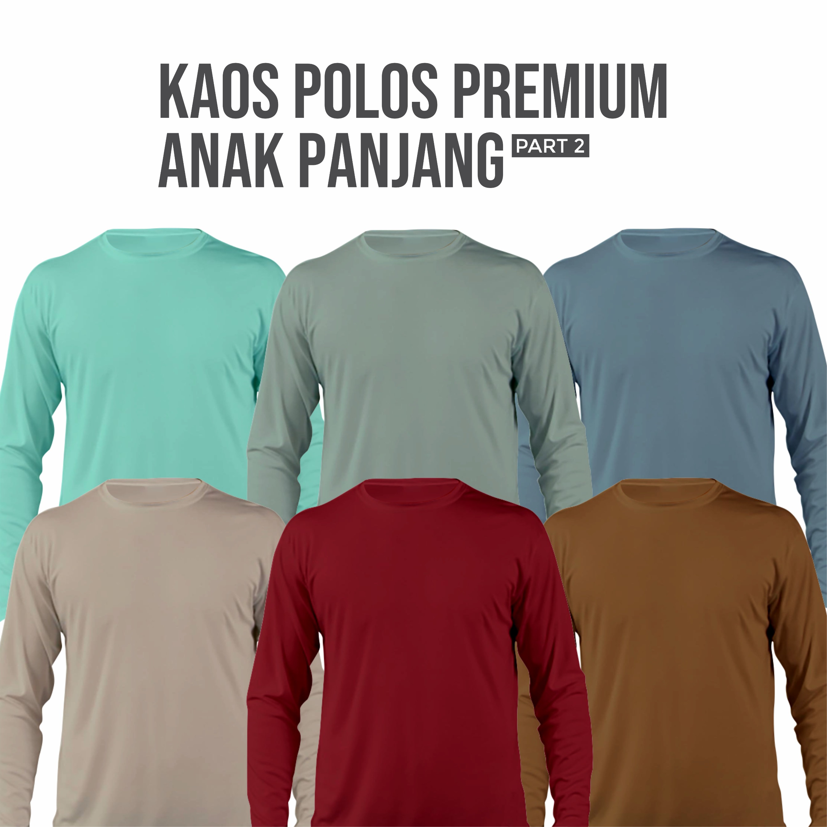 [PART 2] KAOS PREMIUM ANAK PANJANG