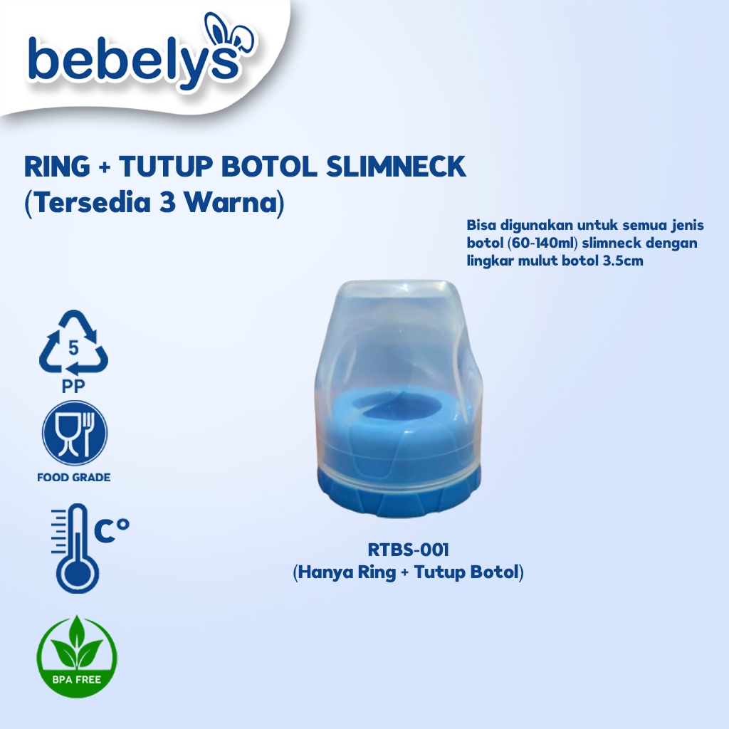 Bebelys Ring + Tutup Botol Susu Slimneck 3.5cm BPA Free 3 Warna Aksesoris Botol Bayi
