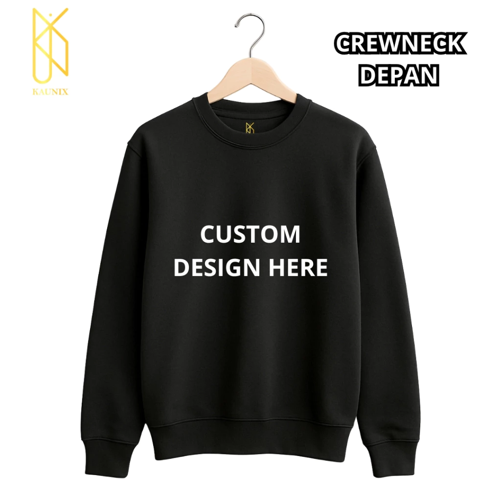 KAUNIX - CREWNECK CUSTOM DESIGN - Bebas pilih desain request - sweater sablon print DTF 3D