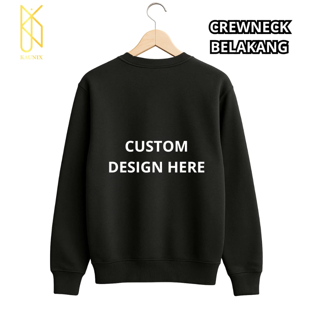 KAUNIX - CREWNECK CUSTOM DESIGN - Bebas pilih desain request - sweater sablon print DTF 3D