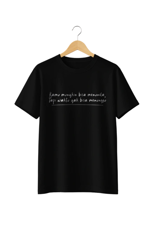 Image of Kamu mungkin bisa menunda, tapi waktu gak bisa menunggu