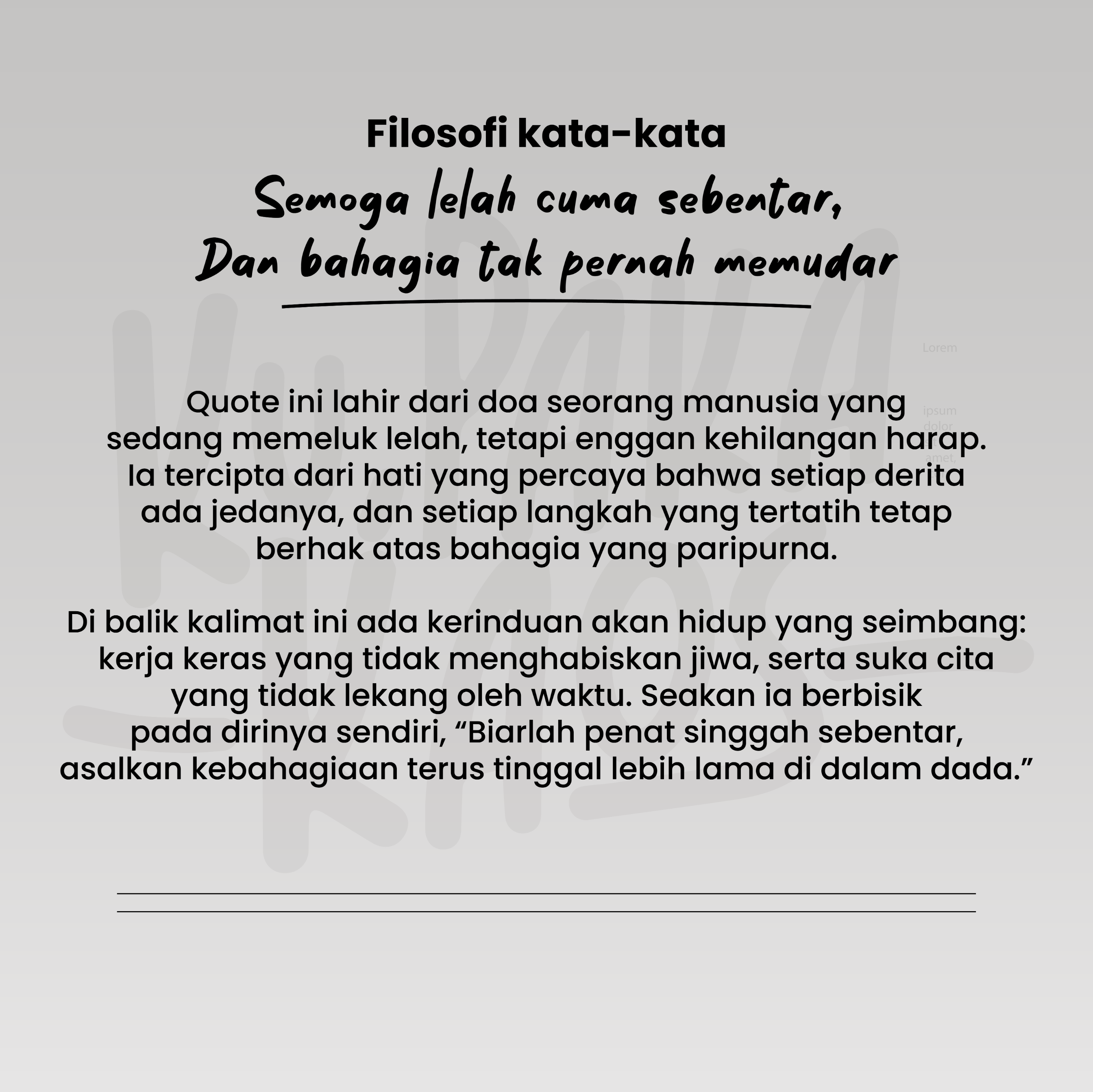 Semoga lelah cuma sebentar, dan bahagia tak pernah memudar.