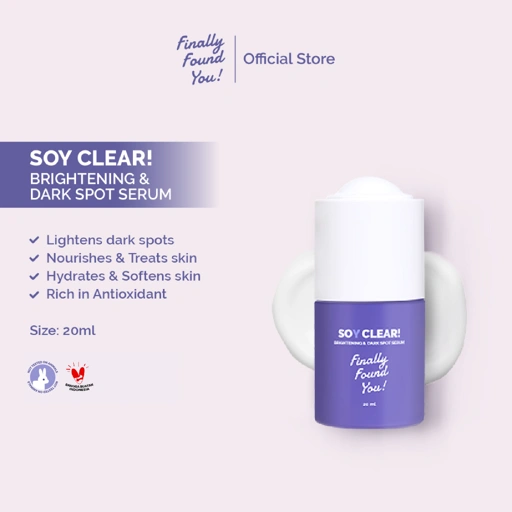 Finally Found You! SOY CLEAR Brightening & Dark Spot Serum - Serum Mencerahkan dan Noda Hitam Untuk Semua Jenis Kulit 20ml