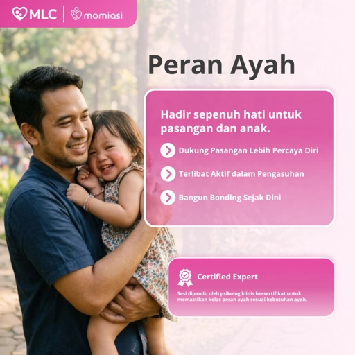 Webinar Peran Ayah: Cara Mendukung Pasangan, Terlibat dalam Pengasuhan, dan Membangun Bonding dengan Anak | MLC Online