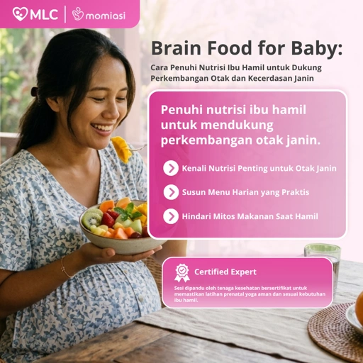Webinar Brain Food for Baby: Cara Penuhi Nutrisi Ibu Hamil untuk Dukung Perkembangan Otak dan Kecerdasan Janin | MLC Online