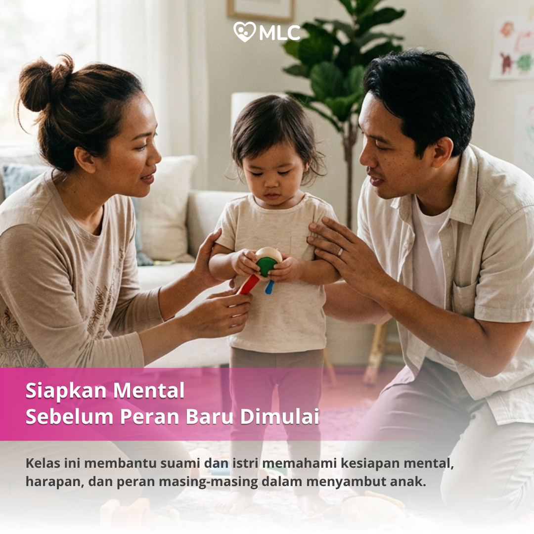 Webinar Ready, Set, Parent: Cara Siapkan Mental Suami Istri, Kenali Luka Masa Lalu, dan Putus Rantai Trauma agar Tidak Diturunkan ke Anak | MLC Online