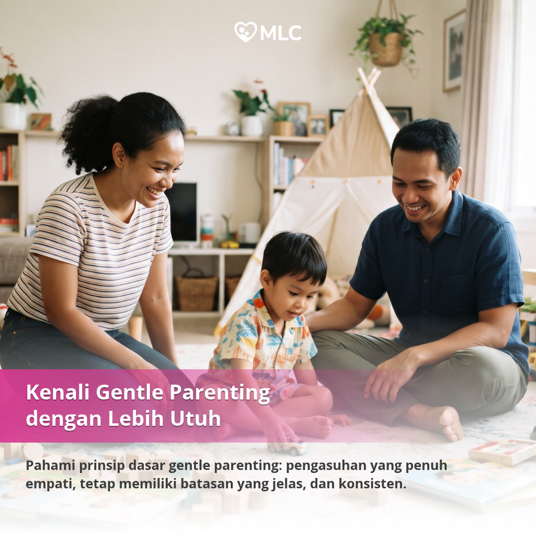 Webinar Gentle Parenting 101: Pola Asuh yang Tepat, Membentuk Karakter Anak, dan Membangun Bonding Parenthood dengan Pasangan | MLC Online