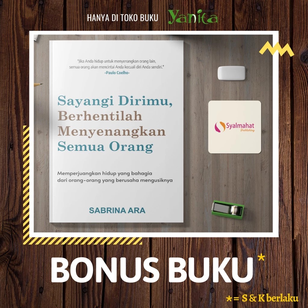 Syalmahat Publishing Buku Motivasi Sayangi Dirimu, Berhentilah Menyenangkan Semua orang Self Improvement