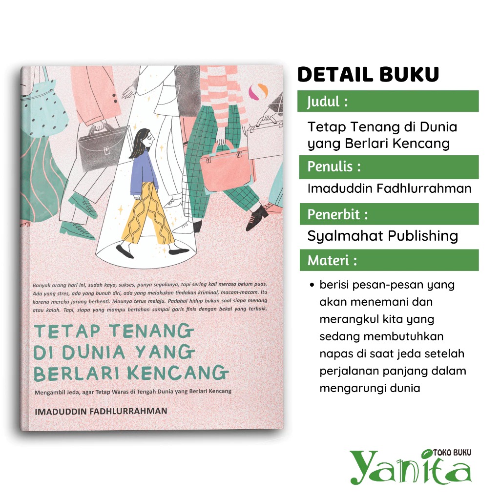 Syalmahat Publishing Buku Motivasi Psikologi Bacaan Tetap Hidup Tenang dan Waras di Dunia yang Berlari Kencang Self Improvement Pengembangan Diri Inspirasi Remaja