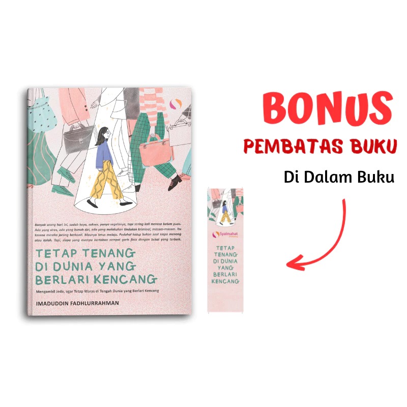 Syalmahat Publishing Buku Motivasi Psikologi Bacaan Tetap Hidup Tenang dan Waras di Dunia yang Berlari Kencang Self Improvement Pengembangan Diri Inspirasi Remaja