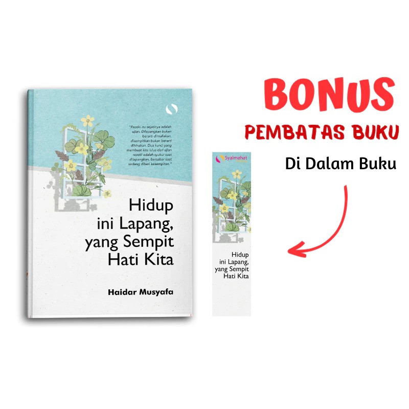 Syalmahat Publishing Buku Islami Motivasi Islam Hidup Ini Lapang, Yang Sempit Hati Kita Self Healing Self Love