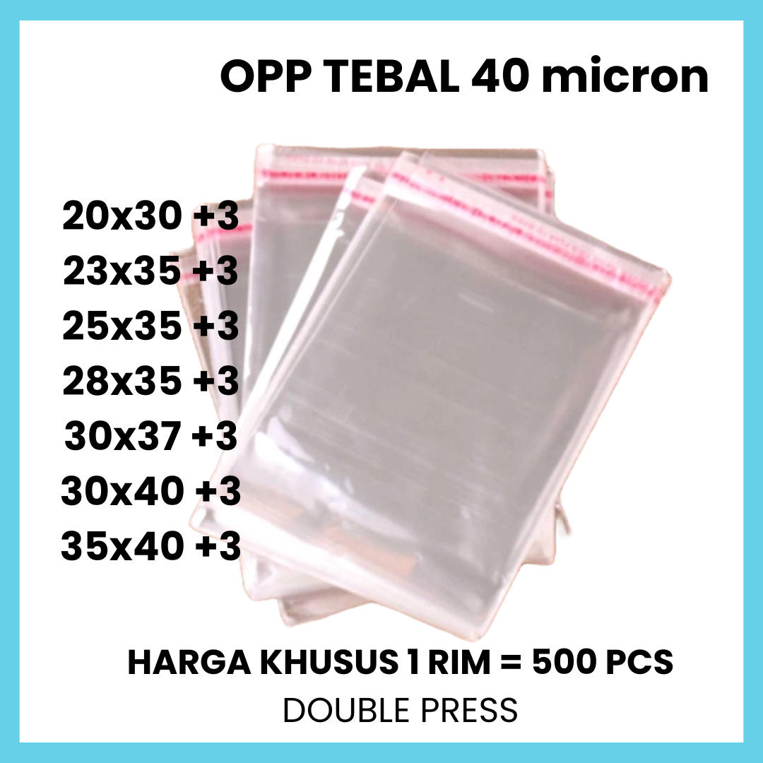 500 PCS | 1 RIM Plastik OPP 40 Micron Super Tebal Seal Premium 20x30 23x35 25x35 28x35 30x37 30x40 35x40