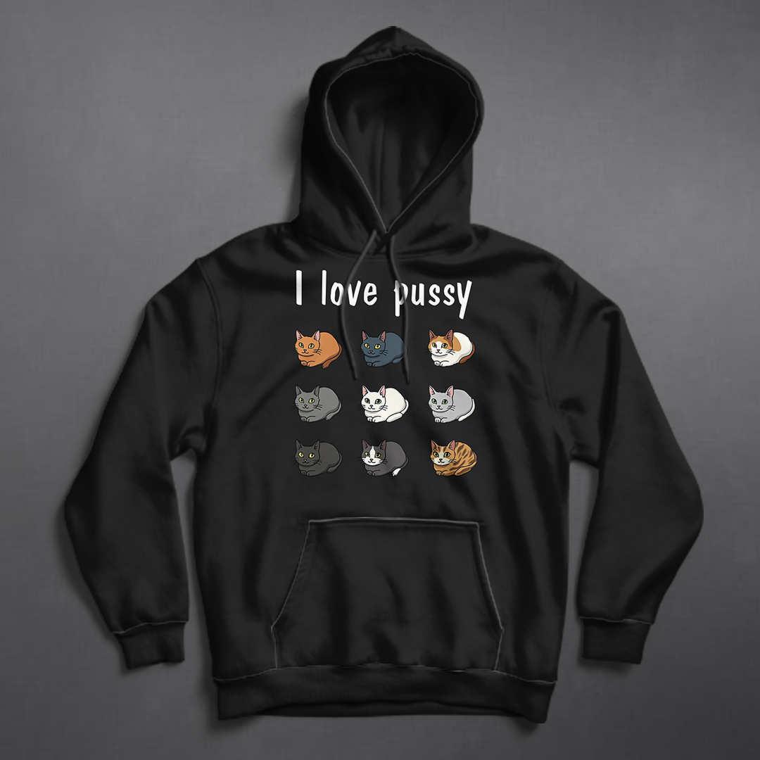 HOODIE - I LOVE PUSSY