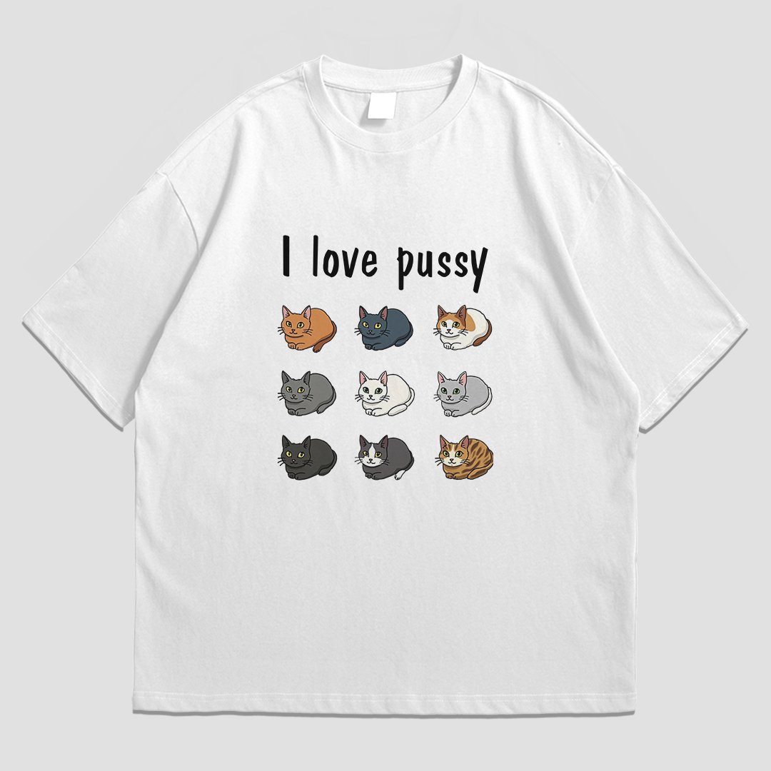 OVERSIZED TEE - I LOVE PUSSY