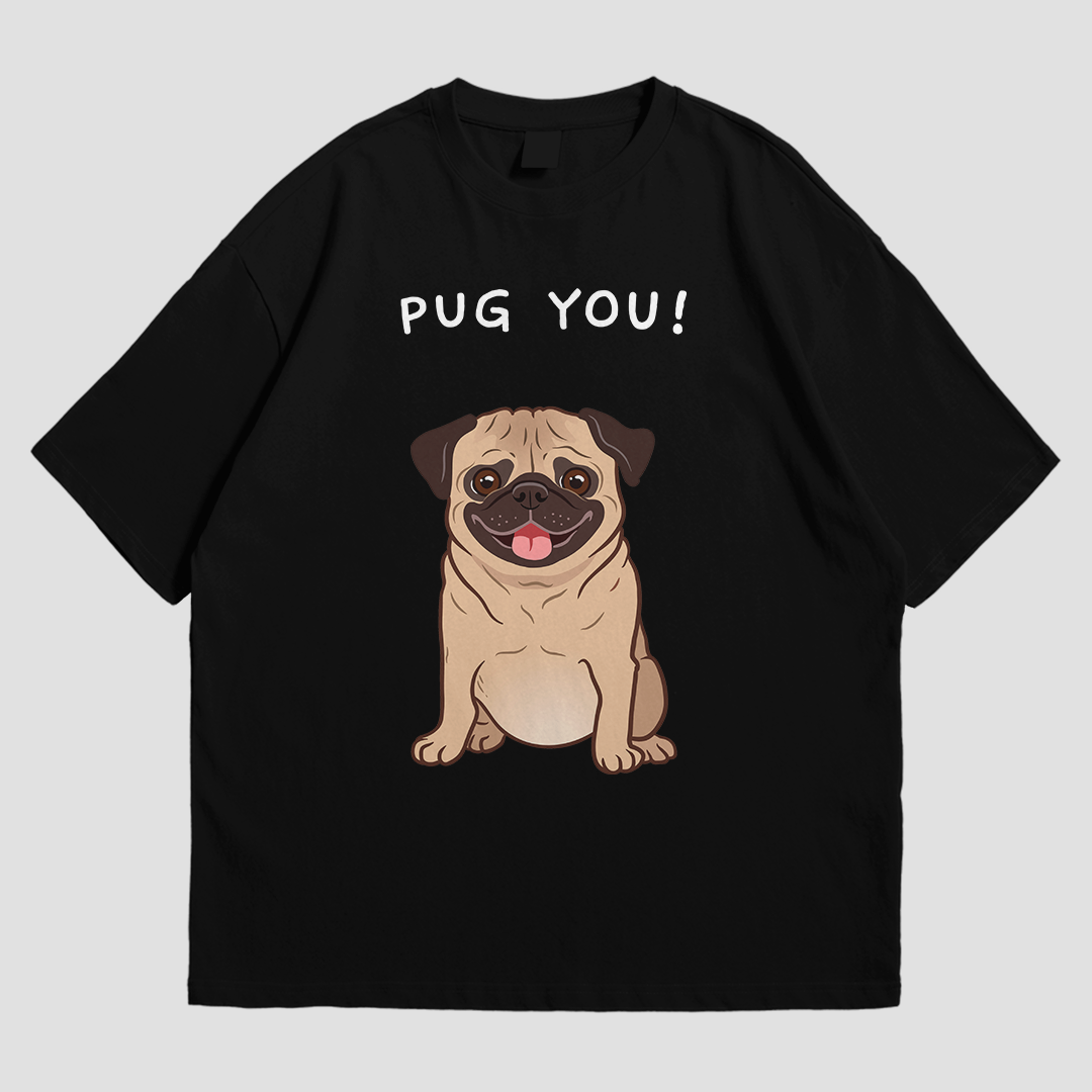 OVERSIZED TEE - PUG YOU