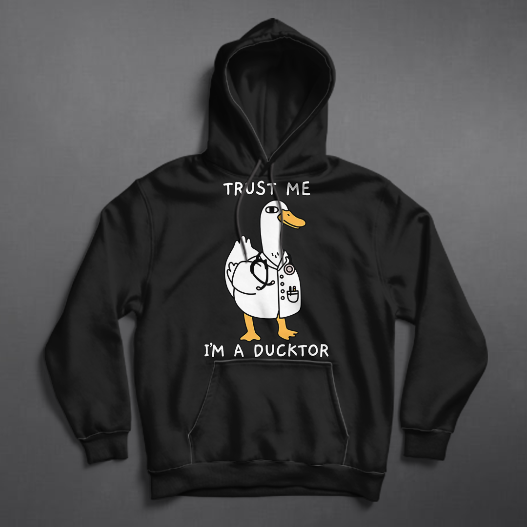 HOODIE - TRUST ME I'M A DUCKTOR