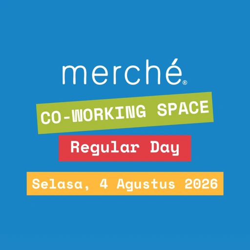 merché Co-Working HALF DAY Sesi 1 (09.00 - 13.00 WIB) Selasa, 4 Agustus 2026