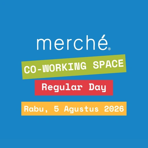 merché Co-Working HALF DAY Sesi 2 (13.00 - 17.00 WIB) Rabu, 5 Agustus 2026