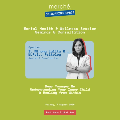 merché Seminar Mental & Wellness (10.00 - 12.00 WIB) Jum'at, 7 Agustus 2026