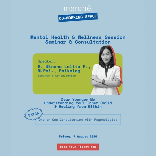 merché Seminar and Consultation Mental & Wellness (10.00 - 17.00) Jum'at, 7 Agustus 2026