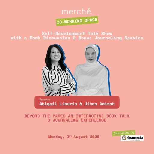 merché Self-Development Talk Show with a Book Discussion & Bonus Journaling Session (09.00 - 17.00 WIB) Senin, 3 Agustus 2026