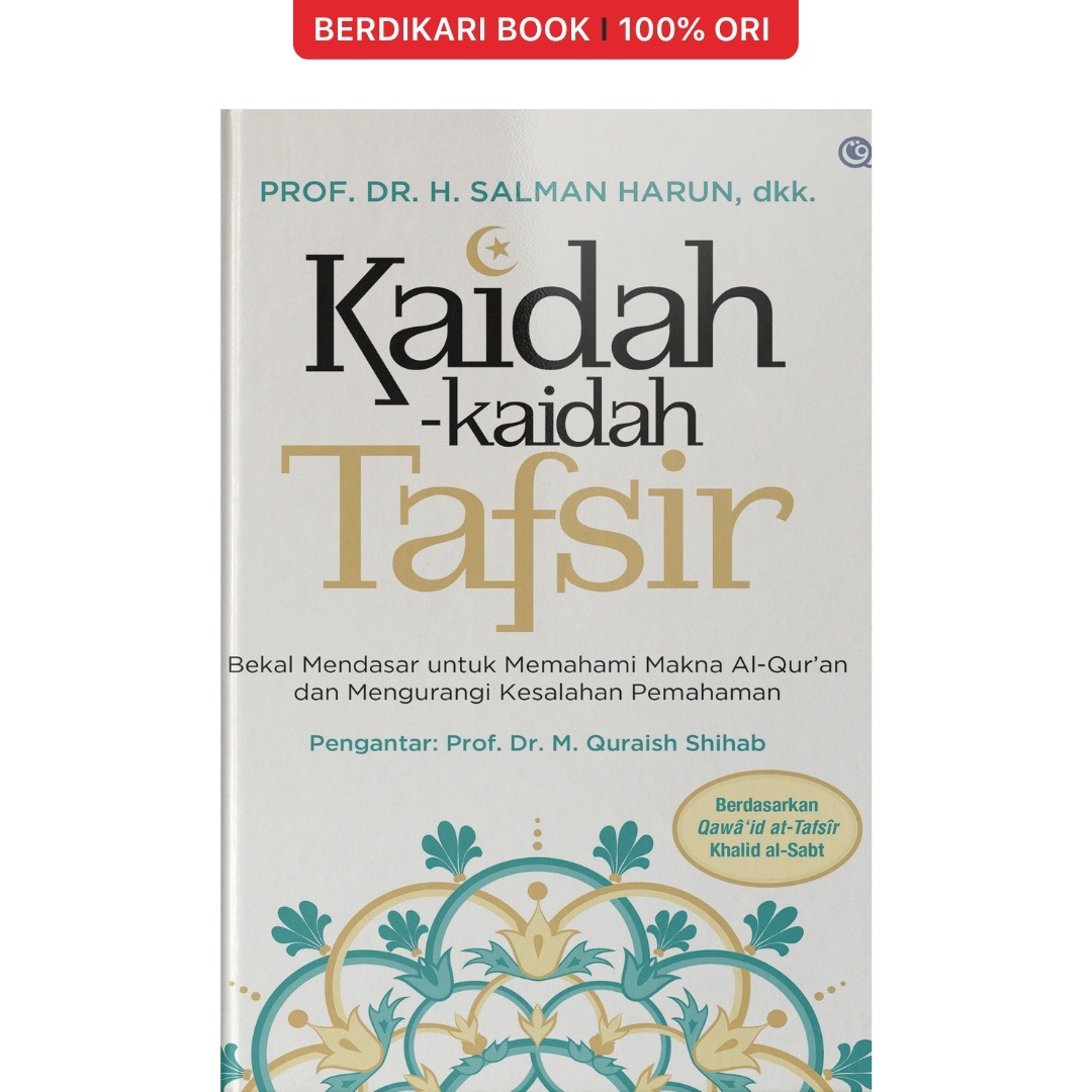 Kaidah Kaidah Tafsir Bekal Mendasar untuk Memahami Makna Al-Qur’an dan Mengurangi Kesalahan Pemahaman - Qaf