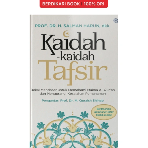 Image of Kaidah Kaidah Tafsir Bekal Mendasar untuk Memahami Makna Al-Qur’an dan Mengurangi Kesalahan Pemahaman - Qaf