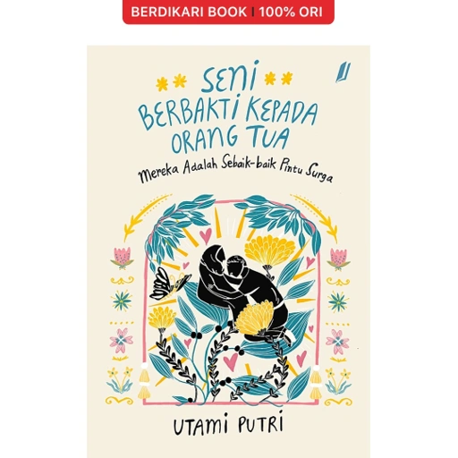Seni Berbakti Kepada Orang Tua Mereka Adalah Sebaik-baiknya Pintu Surga - Jendela