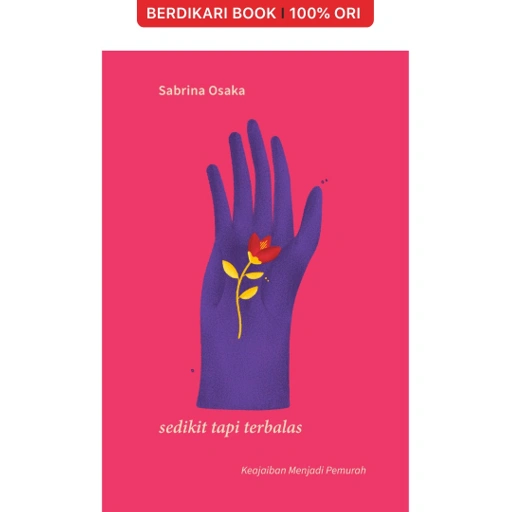 Image of Sedikit Tapi Terbatas: Keajaiban Menjadi Pemurah - Indoliterasi