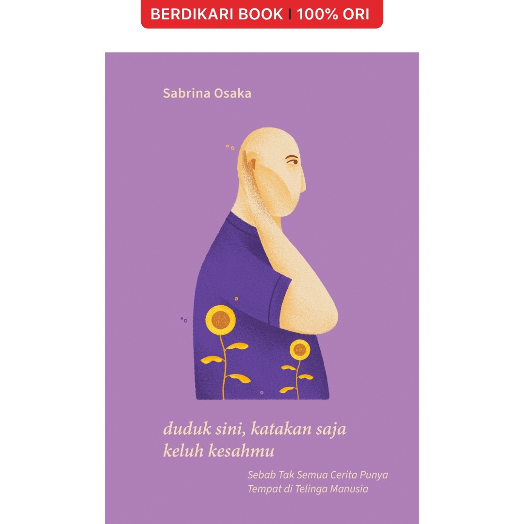 Duduk Sini, Katakan Saja Keluh Kesalmu - Indoliterasi