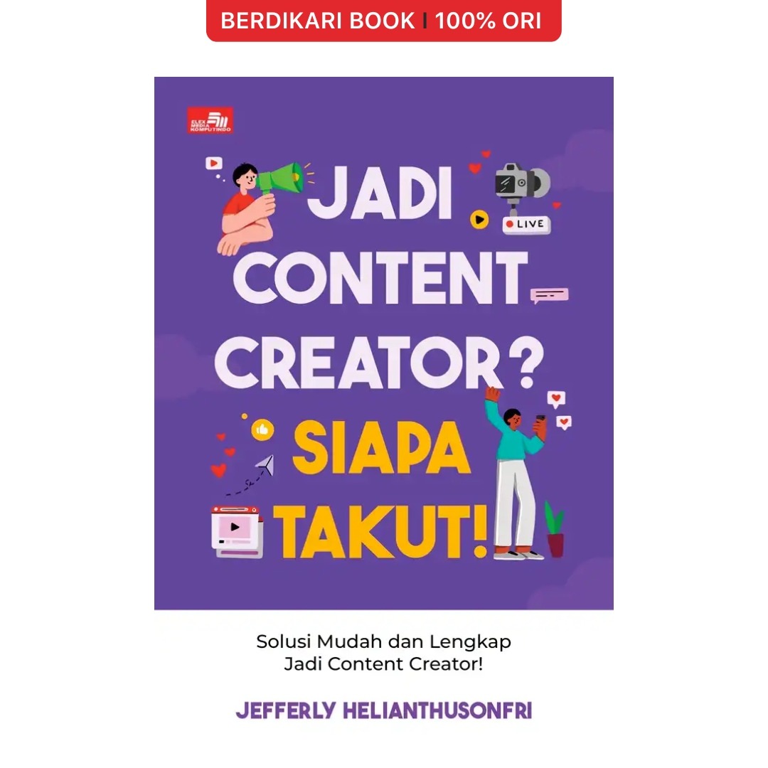 Jadi Content Creator? Siapa Takut - Gramedia