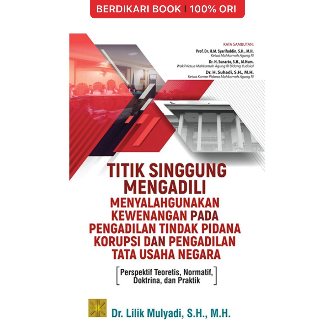 TITIK SINGGUNG MENGADILI MENYALAHGUNAKAN KEWENANGAN PADA PENGADILAN TINDAK PIDANA KORUPSI - Prenadamedia
