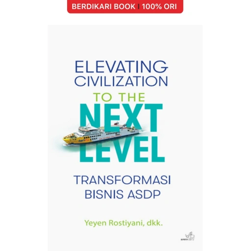 Image of Elevating Civilization To The Next Level (Transformasi Bisnis ASDP) - Gramedia