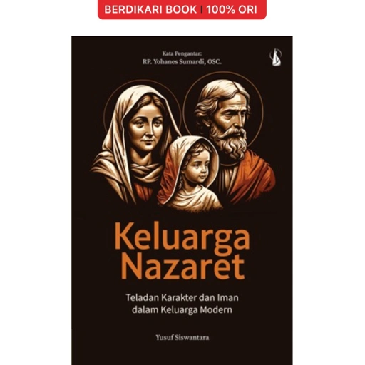 Image of Keluarga Nazaret: Teladan Karakter dan Iman dalam Keluarga Modern - Kanisius