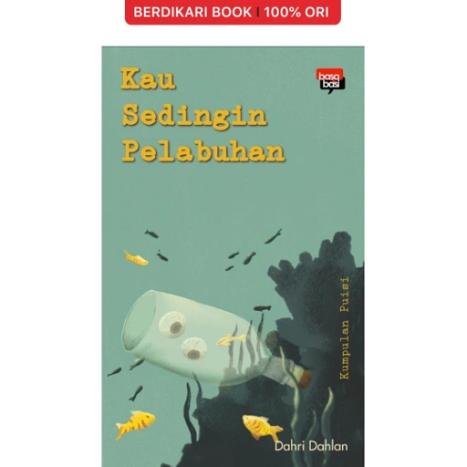 Image of Kau Sedingin Pelabuhan (Kumpulan Puisi) - Basabasi