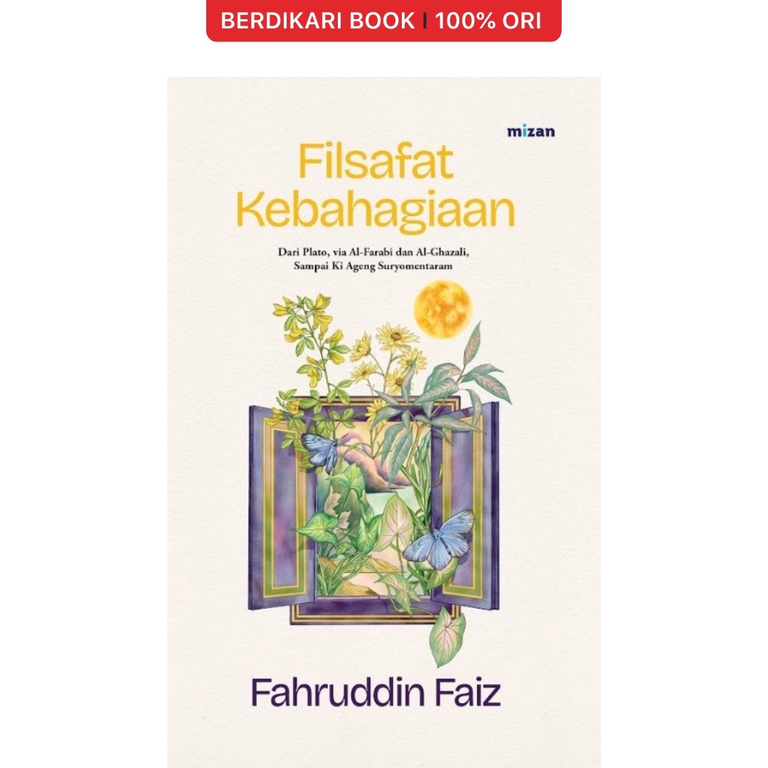 Fahruddin Faiz; FILSAFAT KEBAHAGIAAN - Mizan