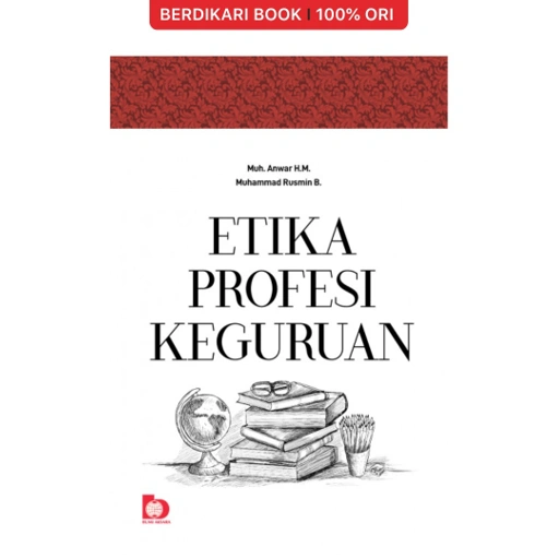 Image of ETIKA PROFESI KEGURUAN (Muh. Anwar & Muhammad Rusmin) - Bumi Aksara