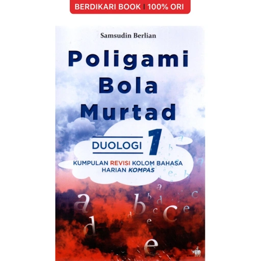Image of Poligami Bola Murtad Duologi 1 | Kumpulan Revisi Kolom Bahasa Harian Kompas - Gramedia