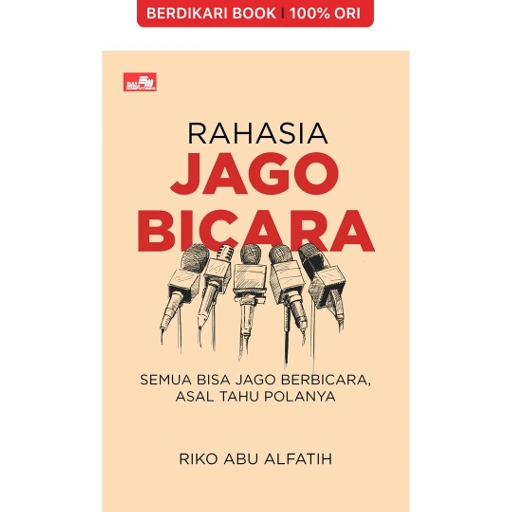 Image of Rahasia Jago Bicara: Semua Bisa Jago Berbicara, Asal Tahu Polanya - Gramedia