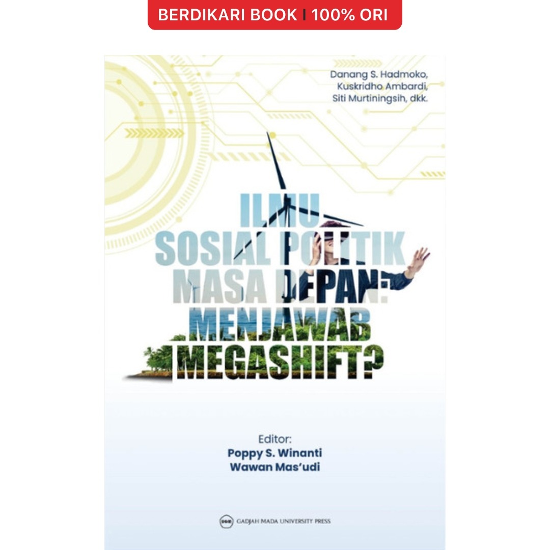 Ilmu Sosial Politik Masa Depan: Menjawab Megashift? - UGM Press