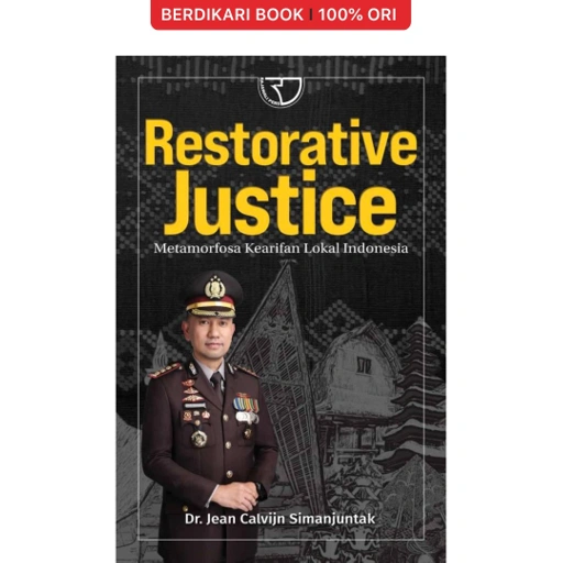 Image of Restorative Justice: Metamorfosa Kearifan Lokal Indonesia – Jean Calvijn Simanjuntak - Rajawali Pers