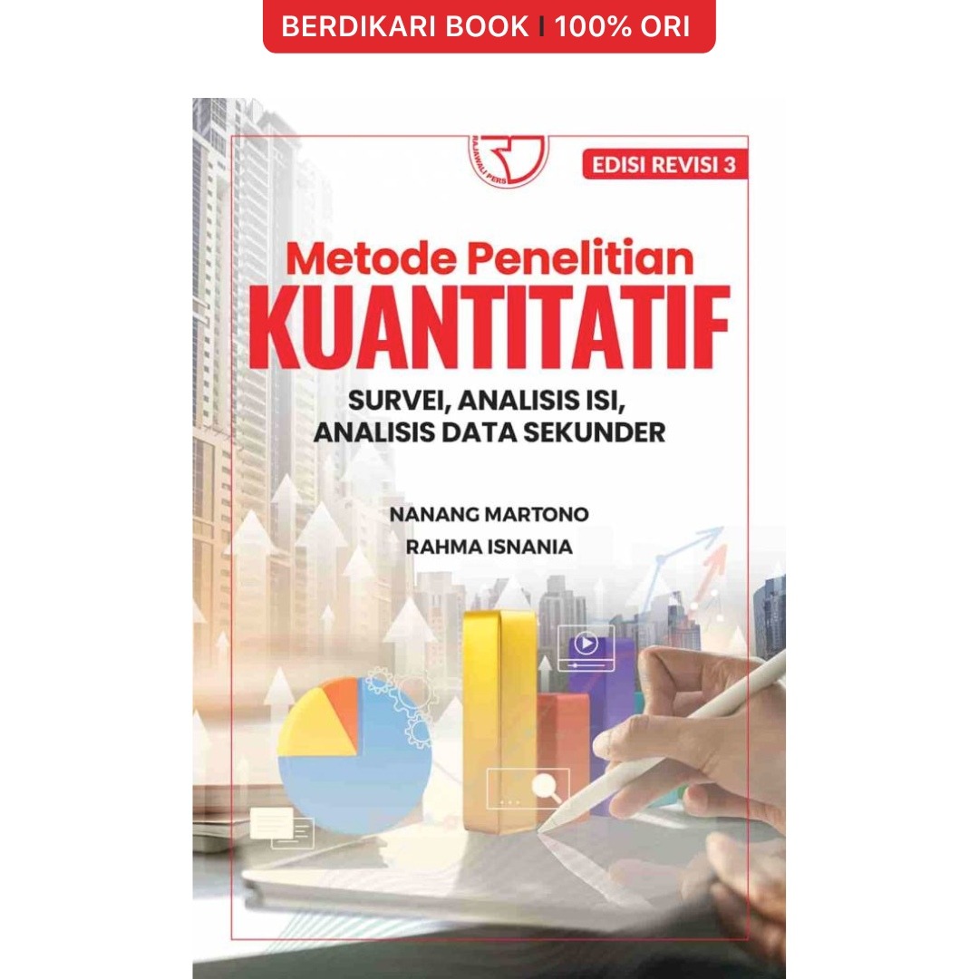 METODE PENELITIAN KUANTITATIF: Survei, Analisis Isi, Analisis Data Sekunder - Rajawali Pers