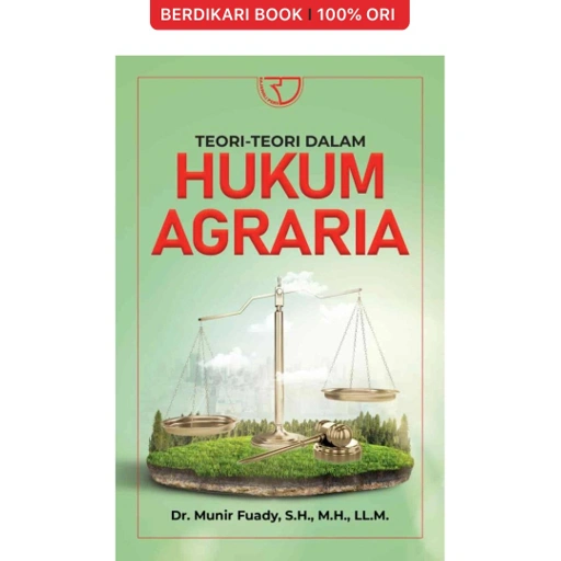 TEORI-TEORI DALAM HUKUM AGRARIA – Munir Fuady - Rajawali Pers