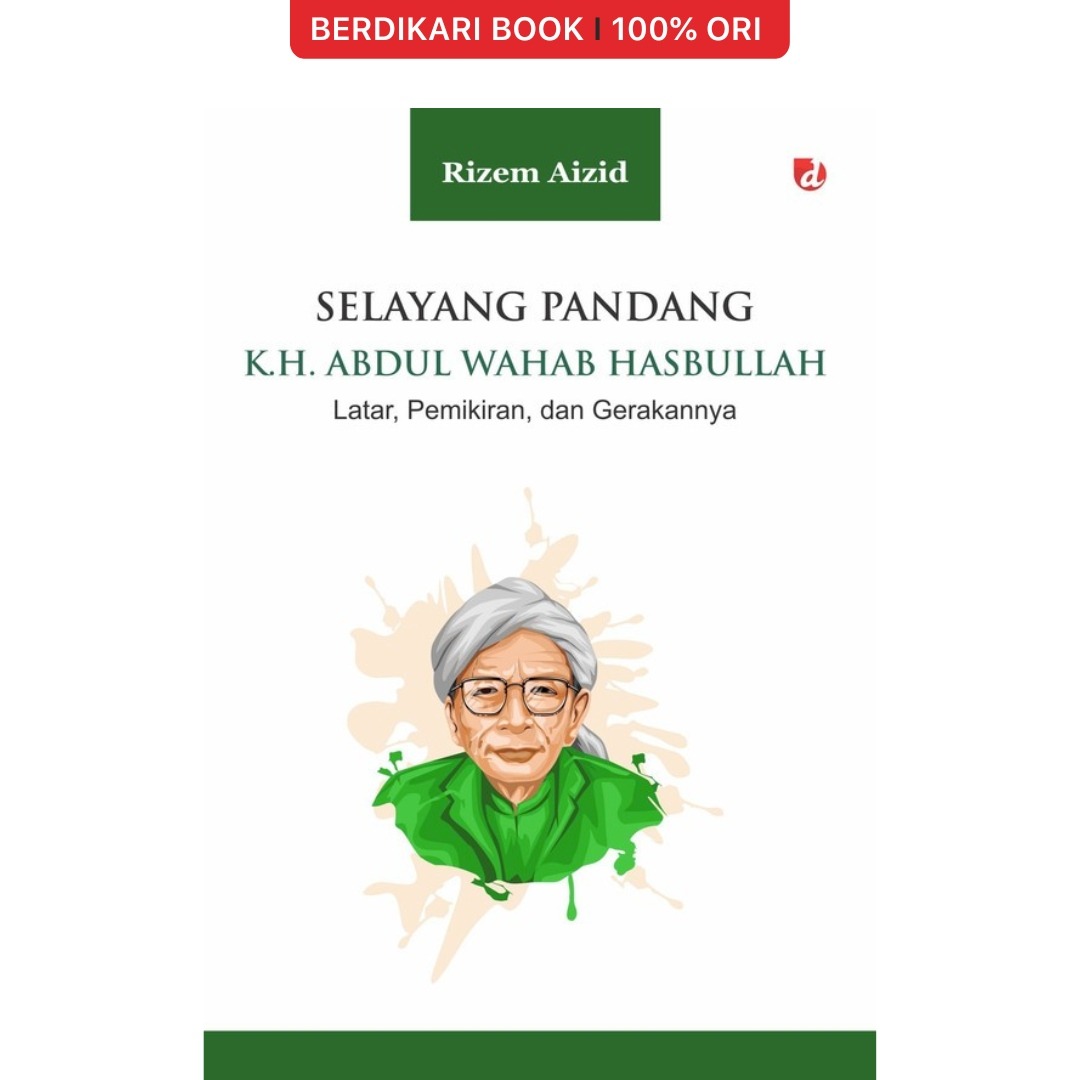 Selayang Pandang K.H. Abdul Wahab Hasbullah - Diva Press
