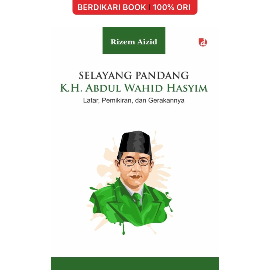 Selayang Pandang K.H. Abdul Wahid Hasyim - Diva Press