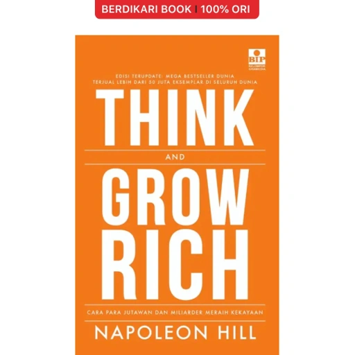 Image of Napoleon Hill; Think And Grow Rich : Cara Para Jutawan Dan Miliarder Meraih Kekayaan - Gramedia