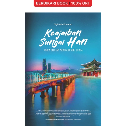 Keajaiban Sungai Han Korea Selatan Mengguncang Dunia - Mizan