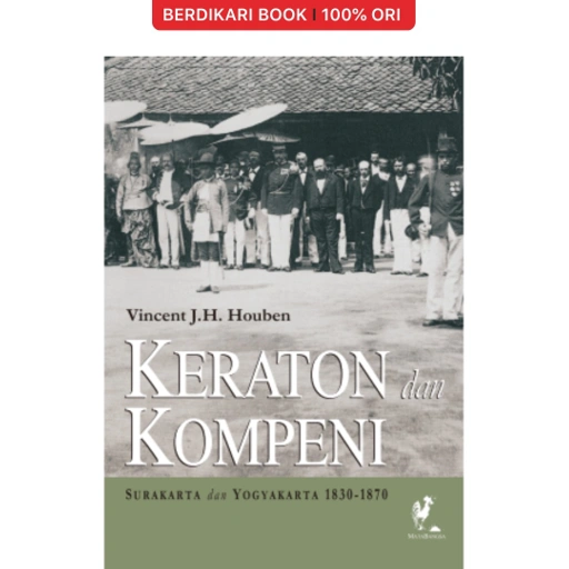 Image of Keraton dan Kompeni: Surakarta dan Yogyakarta 1830-1870 - MataBangsa